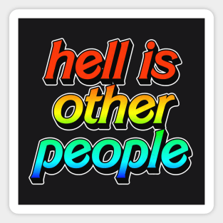 Hell Is Other People - Nihilist Typographic Design Magnet